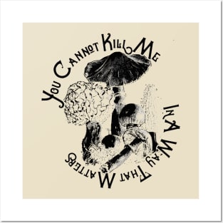 You Cannot Kill Me In A Way That Matters Posters and Art